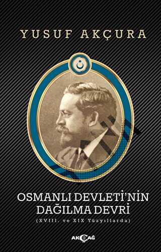 Osmanlı Devleti’nin Dağılma Devri - Akçağ Yayınları