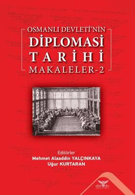 Osmanlı Devleti`nin Diplomasi Tarihi Makaleler - 2