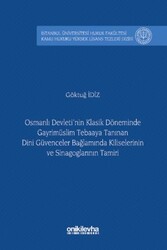 Osmanlı Devleti`nin Klasik Döneminde Gayrimüslim Tebaaya Tanınan Dini Güvenceler Bağlamında Kilisele - On İki Levha Yayınları