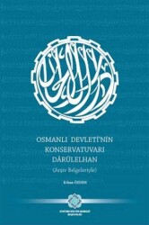 Osmanlı Devleti`nin Konservatuvarı Darülelhan Arşiv Belgeleriyle - Atatürk Kültür Merkezi Yayınları