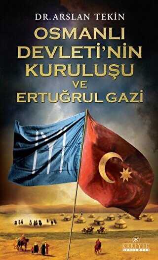 Osmanlı Devleti`nin Kuruluşu ve Ertuğrul Gazi