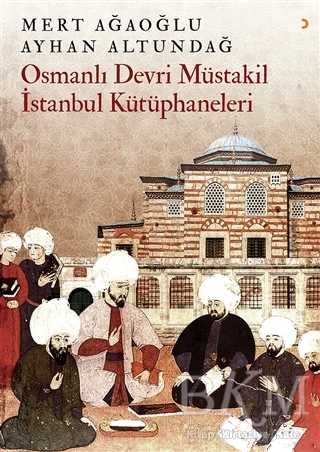 Osmanlı Devri Müstakil İstanbul Kütüphaneleri - Cinius Yayınları