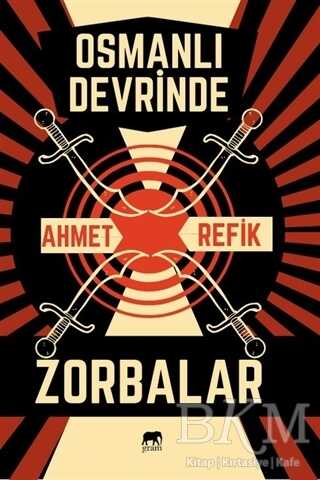 Osmanlı Devrinde Zorbalar - Gram Yayınları