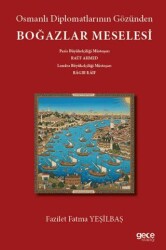 Osmanlı Diplomatlarının Gözünden Boğazlar Meselesi - Gece Kitaplığı