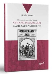 Osmanlı Dış Borçları Nasıl Yapılandırıldı? - Albaraka Yayınları