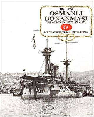 Osmanlı Donanması 1828-1923 - The Ottoman Navy 1828-1923