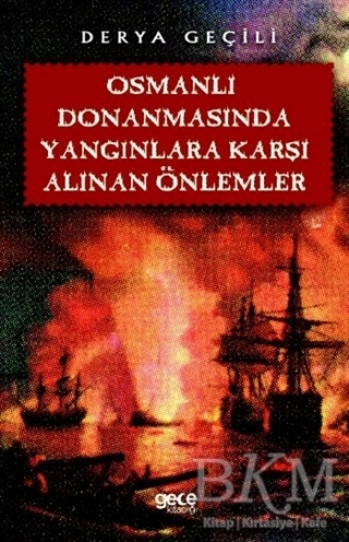 Osmanlı Donanmasında Yangınlara Karşı Alınan Önlemler - Gece Kitaplığı