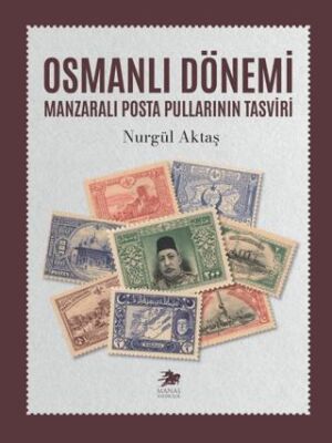 Osmanlı Dönemi Manzaralı Posta Pullarının Tasviri - 1