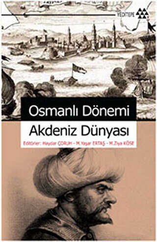Osmanlı Dönemi Akdeniz Dünyası - Yeditepe Yayınevi
