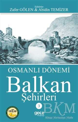 Osmanlı Dönemi Balkan Şehirleri 3
