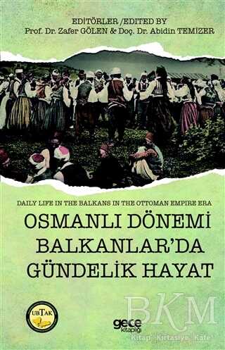 Osmanlı Dönemi Balkanlar’da Gündelik Hayat - Daily Life in The Balkans in the Ottoman Empire Era - Gece Kitaplığı
