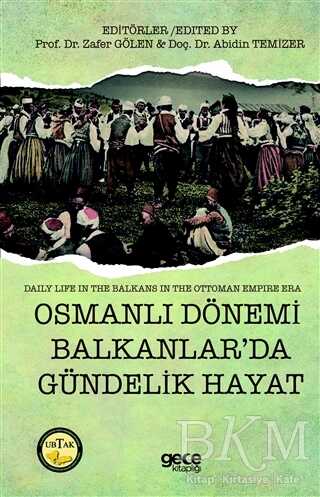 Osmanlı Dönemi Balkanlar’da Gündelik Hayat - Daily Life in The Balkans in the Ottoman Empire Era