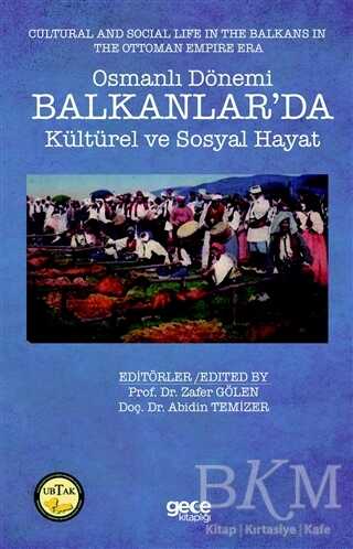 Osmanlı Dönemi Balkanlar’da Kültürel ve Sosyal Hayat - Cultural and Social Life in the Balkans in the Ottoman Empire Era - Gece Kitaplığı