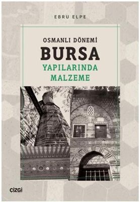 Osmanlı Dönemi Bursa Yapılarında Malzeme