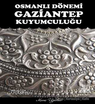 Osmanlı Dönemi Gaziantep Kuyumculuğu