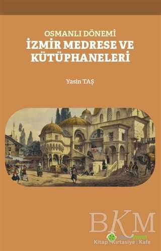 Osmanlı Dönemi İzmir Medrese ve Kütüphaneleri - Hiperlink Yayınları