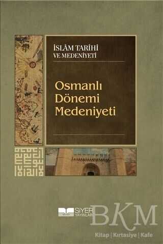 Osmanlı Dönemi Medeniyeti - Siyer Yayınları