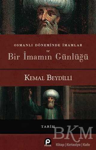 OSMANLI DÖNEMİNDE İMAMLAR VE BİR İMAMIN GÜNLÜĞÜ - Pınar Yayınları
