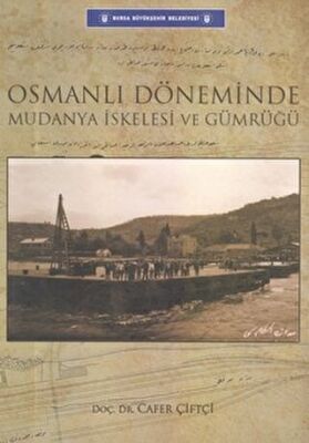 Osmanlı Döneminde Mudanya İskelesi Ve Gümrüğü - 1