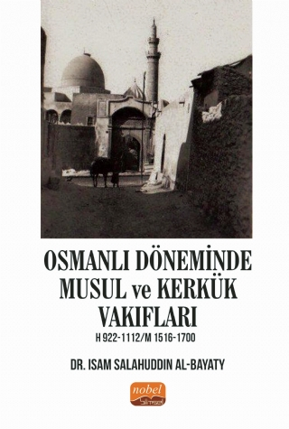 Osmanlı Döneminde Musul ve Kerkük Vakıfları - Nobel Bilimsel Eserler