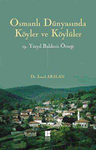 Osmanlı Dünyasında Köyler ve Köylüler - 19. Yüzyıl Balıkesir Örneği - Bilge Kültür Sanat