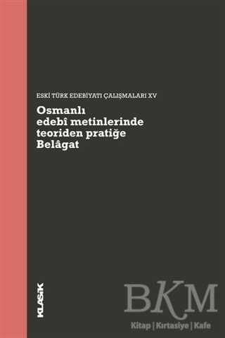 Osmanlı Edebi Metinlerinde Teoriden Pratiğe Belagat - 2