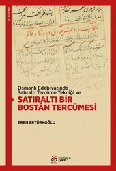 Osmanlı Edebiyatında Satıraltı Tercüme Tekniği ve Satıraltı Bir Bostan Tercümesi - DBY Yayınları