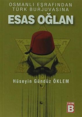 Osmanlı Eşrafından Türk Burjuvasına Esas Oğlan - 1