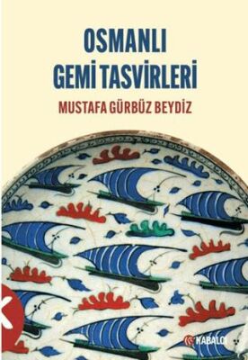 Osmanlı Gemi Tasvirleri - 1