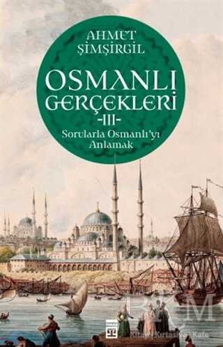 Osmanlı Gerçekleri 3 - Timaş Tarih