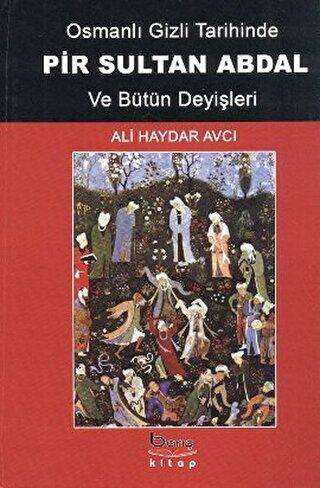 Osmanlı Gizli Tarihinde Pir Sultan Abdal ve Bütün Deyişleri - Barış Kitap