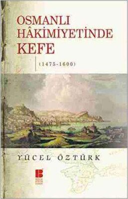 Osmanlı Hakimiyetinde Kefe 1475-1600 kapağı