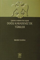 Osmanlı Hakimiyetine Kadar Doğu Karadeniz’de Türkler - Serander Yayınları