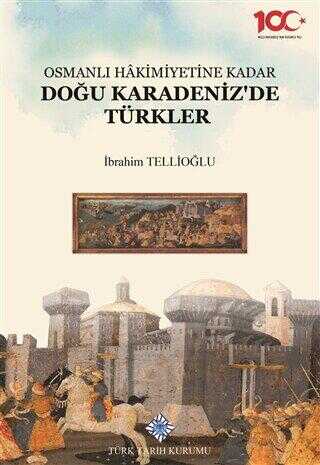 Osmanlı Hakimiyetine Kadar Doğu Karadeniz`de Türkler