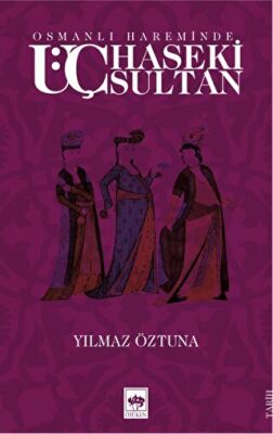 Osmanlı Hareminde Üç Haseki Sultan kapağı