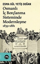 Osmanlı İç Borçlanma Sisteminde Modernleşme 1839-1881 - Vakıfbank Kültür Yayınları