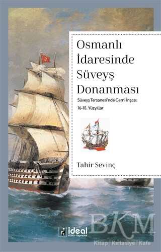 Osmanlı İdaresinde Süveyş Donanması - İdeal Kültür Yayıncılık