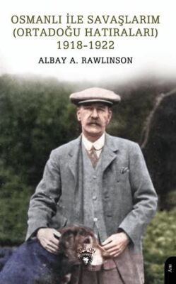 Osmanlı ile Savaşlarım Ortadoğu Hatıraları 1918-1922 - 1