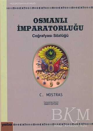 Osmanlı İmparatorluğu Coğrafyası Sözlüğü - Yaba Yayınları