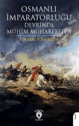 Osmanlı İmparatorluğu Devrinde Mühim Muharebeler - Dorlion Yayınları
