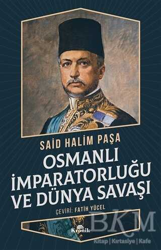 Osmanlı İmparatorluğu ve Dünya Savaşı - Kronik Kitap
