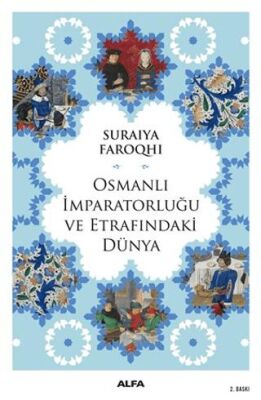 Osmanlı İmparatorluğu ve Etrafındaki Dünya - 1