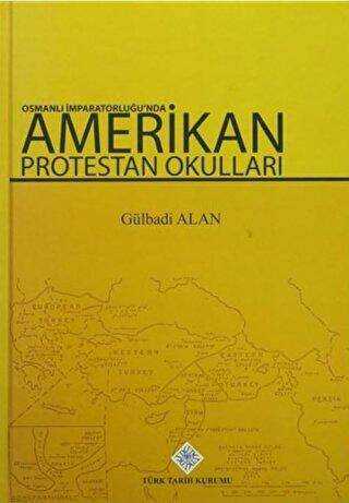 Osmanlı İmparatorluğu`nda Amerikan Protestan Okulları