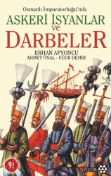 Osmanlı İmparatorluğu’nda Askeri İsyanlar ve Darbeler - Yeditepe Yayınevi