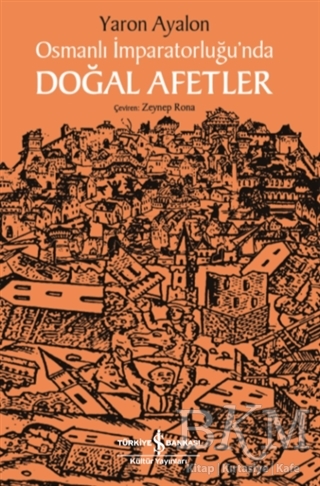 Osmanlı İmparatorluğu’nda Doğal Afetler - 1