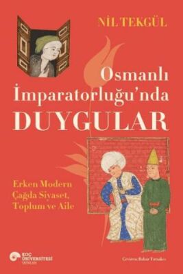 Osmanlı İmparatorluğu`nda Duygular - 1