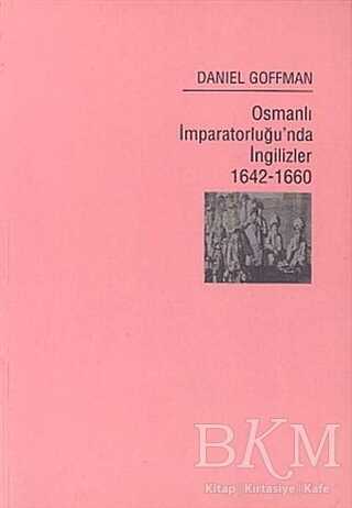 Osmanlı İmparatorluğu`nda İngilizler 1462-1660