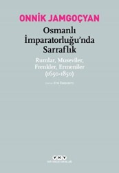 Osmanlı İmparatorluğu`nda Sarraflık - Yapı Kredi Yayınları