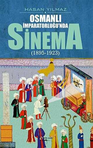 Osmanlı İmparatorluğu’nda Sinema 1895-1923