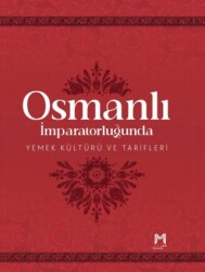 Osmanlı İmparatorluğunda Yemek Kültürü ve Tarifleri Resimli Kuşe Kağıt - Memento Mori
